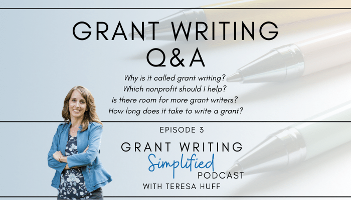 Grant Writing Simplified Podcast | Teresa Huff - Grant Writing Q&A
