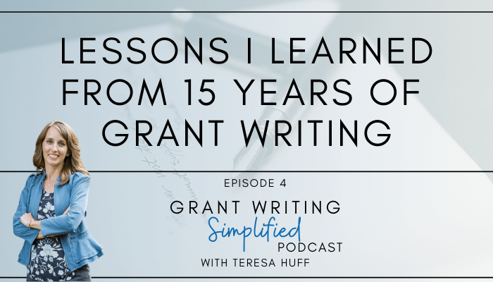 Grant Writing Simplified Podcast | Teresa Huff -Lessons Learned from 15 Years as a Grant Writer