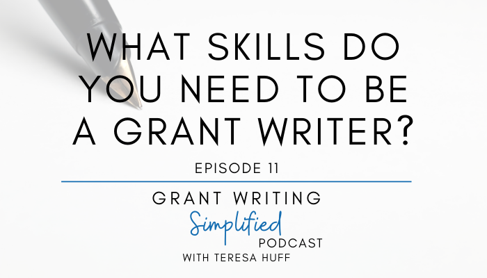 What Skills Do You Need to Be a Grant Writer? Teresa Huff - Grant Writing Simplified Podcast
