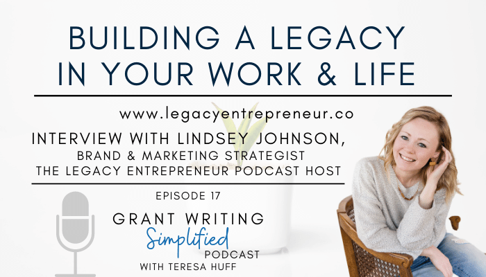 Lindsey Johnson, Host of the Legacy Entrepreneur Podcast - Verity & Co. - Teresa Huff, Grant Writing Simplified