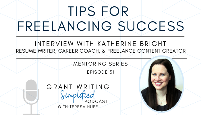 Interview with Katherine Bright, Resume Writer and Career Coach - Teresa Huff | Podcast Host - Grant Writing Simplified | Grant Strategist | Nonprofit Consulting | Strategic Planning