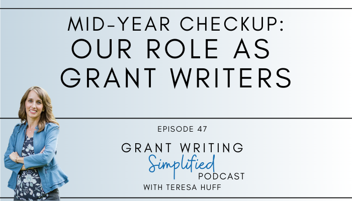 Our role as grant writers - Teresa Huff, Grant Writing Simplified Podcast