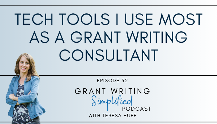 The tech tools I use most as a grant writing consultant - Teresa Huff, Grant Writing Simplified Podcast