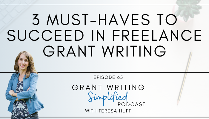 How to Succeed at Freelance Grant Writing - Teresa Huff