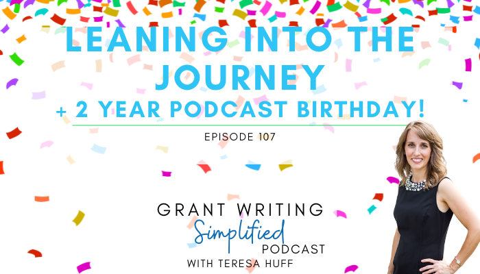 Lean into Growth and Challenges of the Journey - Grant Writing Simplified Episode 107, Teresa Huff