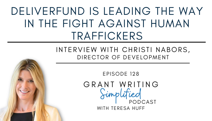 How a Veteran’s Refusal to Leave Humans Behind Became a Nonprofit, Interview with Christi Nabors, Grant Writing Simplified with Teresa Huff, Episode 128